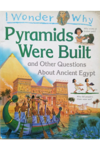 I Wonder why Pyramids were Built