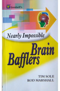 Nearly impossible brain bafflers