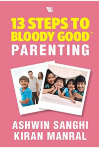 13 Steps to bloody good parenting